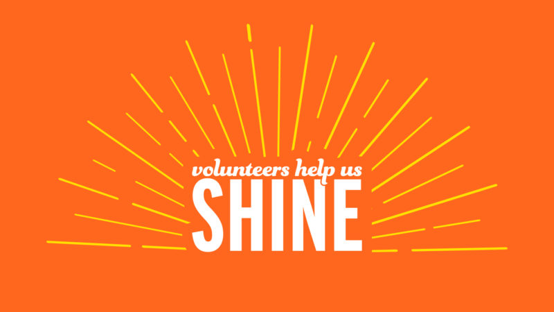 volunteers help us shine
